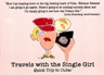 TRAVELS WITH THE SINGLE GIRL